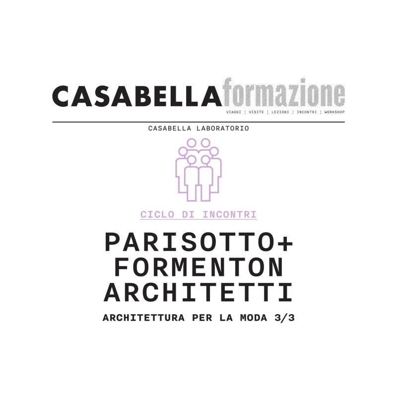 Casabella Formazione: Architettura per la moda