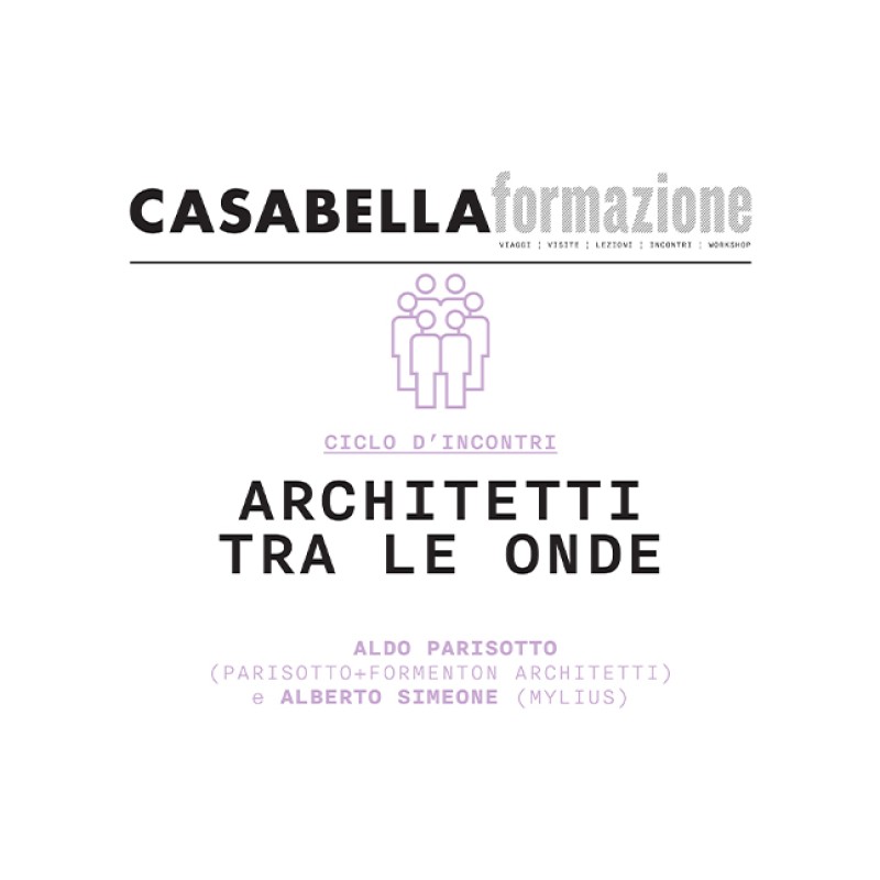 Casabella Formazione: Architetti tra le onde